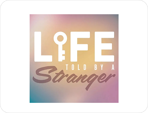 Life Told By A Stranger (Podcast)